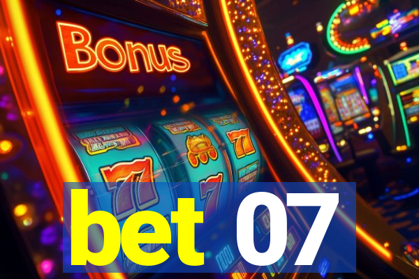 bet 07